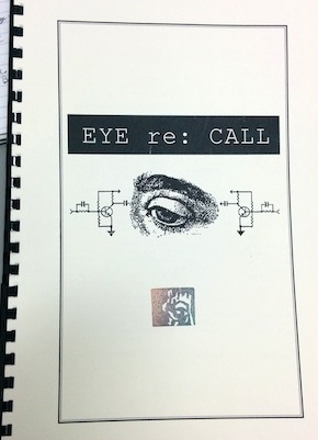 Cover of a booklet titled EYE re: CALL. It is bound with black plastic cerlox binding and the cover is white. Under the title which is in white text on a black background there is an image of a eye with circuitry diagrams on either side. 