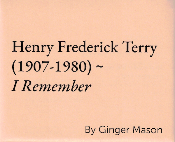 The cover photo of the publication, Henry Frederick Terry (1907-1980) ~ I Remember, is seen as a folded packet with the title and author's name in black ink. The paper is light brown (called "buff").