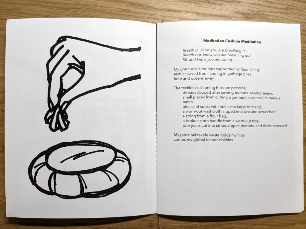 A picture of an open 2-page spread from the 'zine "Meditations on Textile Waste". There is a poem on the right and a drawing on the left. The drawing is of a hand with a small amount of textile waste (same as the cover of the book) and a drawing below of a round meditation cushion. 