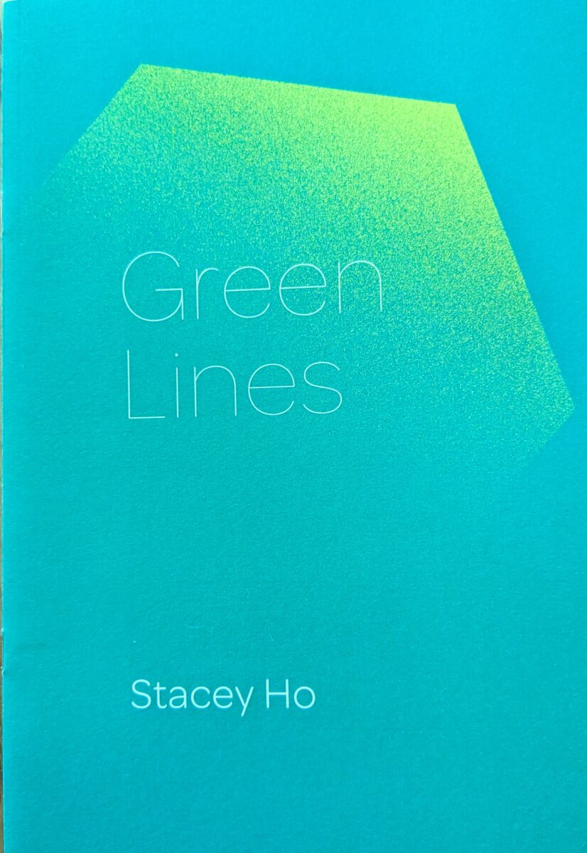 The cover of Stacy Ho's chapbook "Green Lines". It is green with a yellow-ish shadow of a hexagon shape. 